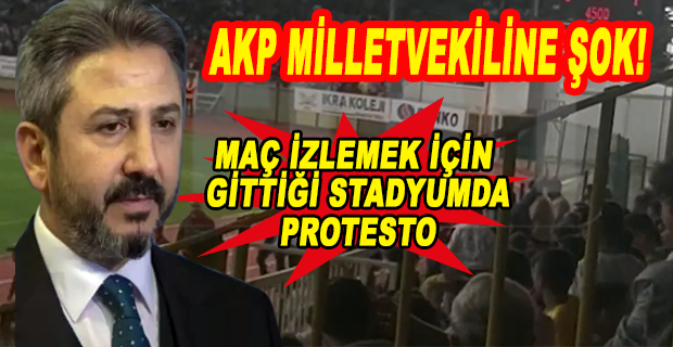 AKP MİLLETVEKİLİ AYDIN’A STADYUMDA PROTESTO
