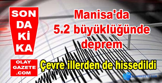 Manisa’da 5.2 büyüklüğünde deprem!