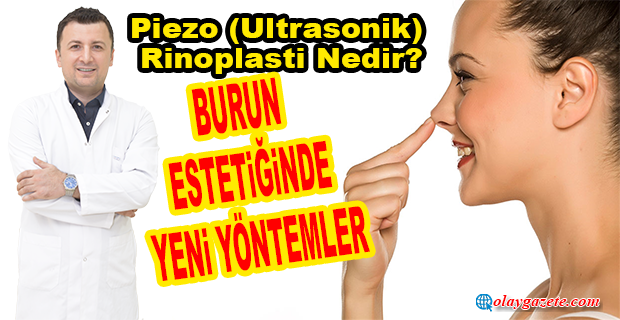 BURUN ESTETİĞİNDE YENİ YÖNTEMLER 