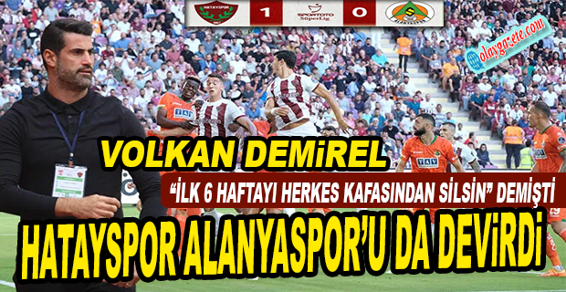 HATAYSPOR, VOLKAN DEMİREL YÖNETİMİNDE KAYIPSIZ İLERLİYOR!