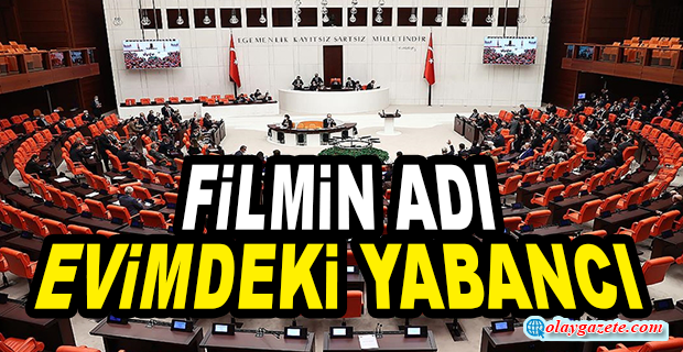 İYİ PARTİ’NİN “YABANCILARIN GERÇEKDIŞI ADRESLERE KAYDEDİLMESİ” İDDİALARININ ARAŞTIRILMASI ÖNERİSİ TBMM GENEL KURULU’NDA REDDEDİLDİ