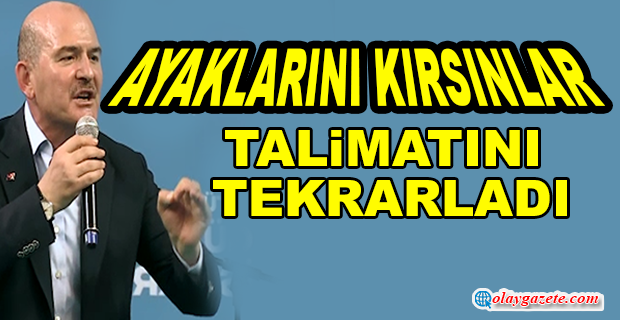 SOYLU TEKRARLADI: UYUŞTURUCUYU OKUL ÖNLERİNDE KİM SATIYORSA AYAKLARINI KIRSINLAR