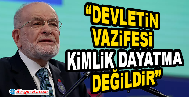 SAADET PARTİSİ KONGRESİ’NDE TEMEL KARAMOLLAOĞLU’NDAN ‘LAİKLİK’ MESAJI