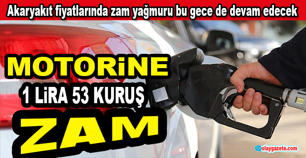 MOTORİNE YENİ ZAM GELİYOR