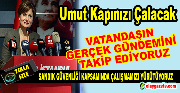 KAFTANCIOĞLU:ÇALIŞMAMIZ KARARLI VE SİSTEMATİK ŞEKİLDE DEVAM EDİYOR