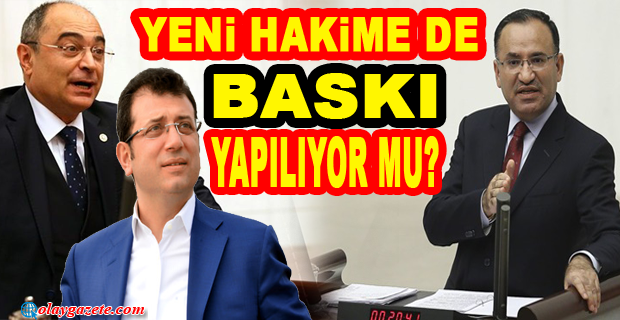 İMAMOĞLU DAVASININ ÖNCEKİ HAKİMİ HAKKINDA YENİ GELİŞME