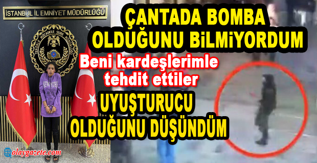 İSTİKLAL CADDESİ’NE BOMBAYI BIRAKAN AHLAM ALBASHİR: “ÇANTADA BOMBA OLDUĞUNU BİLMİYORDUM”