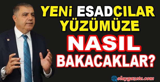 YENİ ESADCILAR YÜZÜMÜZE NASIL BAKACAKLAR?