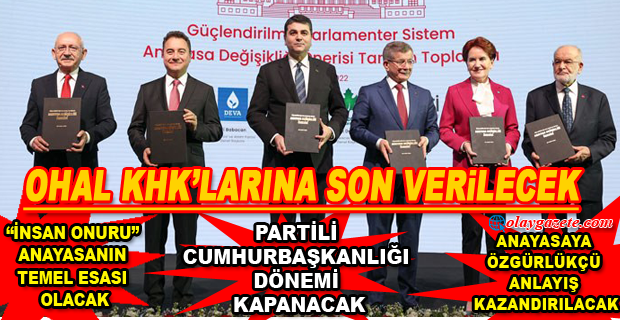  İŞTE ALTI SİYASİ PARTİNİN GÜÇLENDİRİLMİŞ PARLAMENTER SİSTEM ANAYASA DEĞİŞİKLİĞİ ÖNERİSİ’NİN TAM METNİ