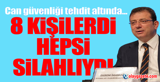 İMAMOĞLU HAKKINDA BİR SUİKAST İHBARI DAHA...