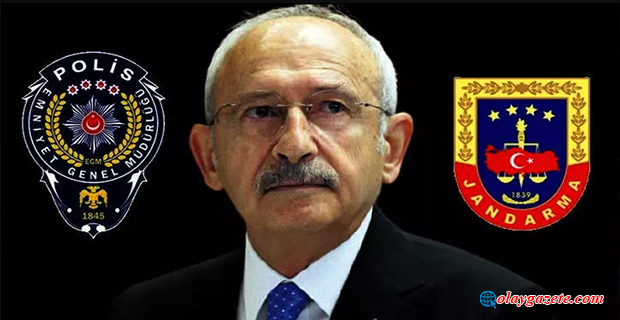 EMNİYET VE JANDARMA, KEMAL KILIÇDAROĞLU HAKKINDA SUÇ DUYURUSUNDA BULUNDU
