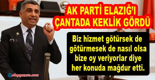 GÜRSEL EROL: ELAZIĞ, AKP İKTİDARINDA AFET DEĞİL MAĞDURİYET BÖLGESİ OLDU