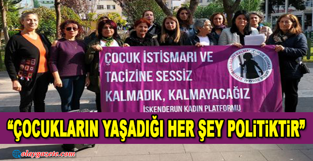 ÇOCUK İSTİSMARINA SESSİZ KALMAYACAĞIZ!