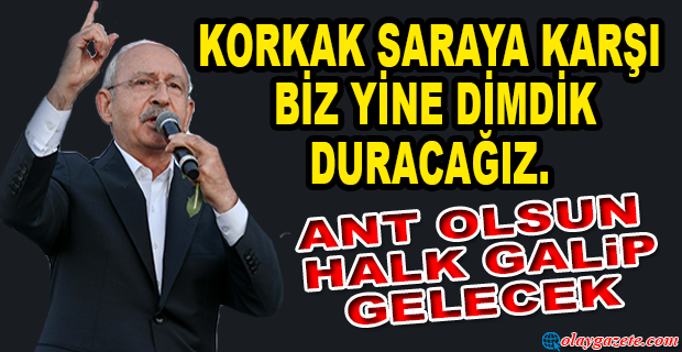 KILIÇDAROĞLU: “CANAN KAFTANCIOĞLU’NA SİYASİ YASAK GETİRİLDİ. ŞİMDİ EKREM İMAMOĞLU’NA GETİRİLMEK İSTENİYOR. 