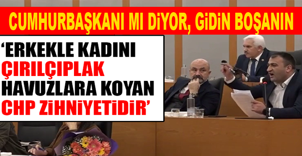  AKP’Lİ FATİH TAŞDEMİR:BUNLAR AŞIRI İSTEDİĞİNİZ ÖZGÜRLÜĞÜN SONUCUDUR