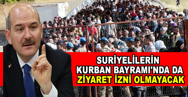 İÇİŞLERİ BAKANI SOYLU: SURİYELİLERİN KURBAN BAYRAMI