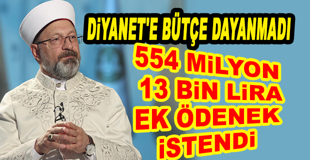 DİYANET YARIM MİLYARLIK EK BÜTÇE İSTEDİ 