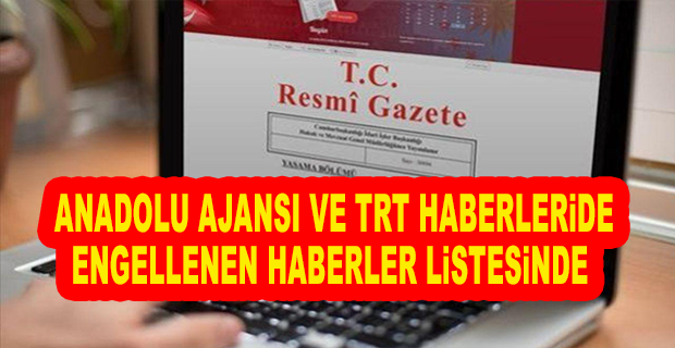 RESMİ GAZETE’DE YAYINLANAN HSK KARARINA İLİŞKİN 257 HABERE ERİŞİM ENGELİ 