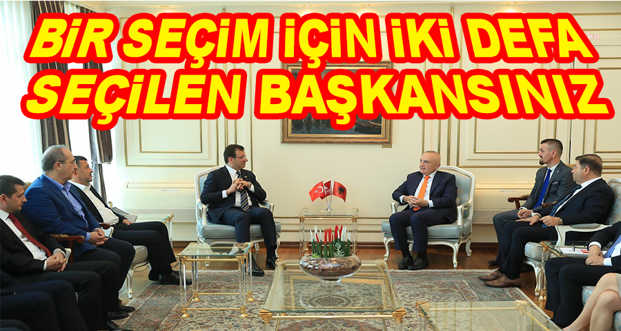 ARNAVUTLUK CUMHURBAŞKANI’NDAN EKREM İMAMOĞLU’NA: “SİZ ÇOK ÖZELSİNİZ