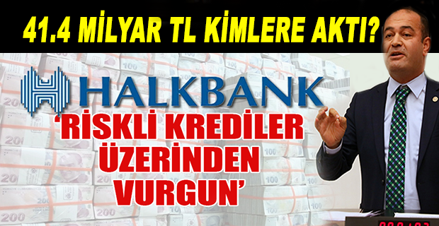 AKP’NİN KAMU VARLIKLARINI HALK BANK ÜZERİNDEN TALANI İFŞA OLDU...