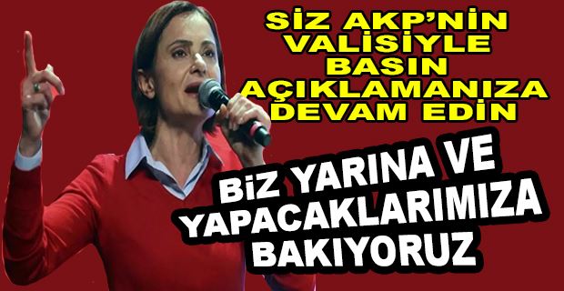 KAFTANCIOĞLU: BİZ YARINA VE YAPACAKLARIMIZA BAKIYORUZ
