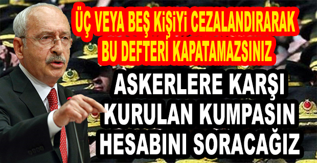 KILIÇDAROĞLU: ZULME SON VERMEK, ZALİMİN YANINDA DURMAMAK DEMEKTİR