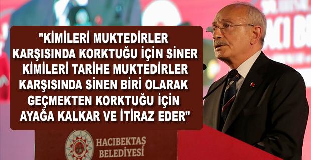 KILIÇDAROĞLU: “UTANMA DUYGUSUNU ÖZELLİKLE DEVLETİ YÖNETENLERİN İÇSELLEŞTİRMESİ GEREKİR”