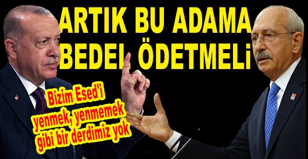 ERDOĞAN CHP LİDERİ KILIÇDAROĞLU