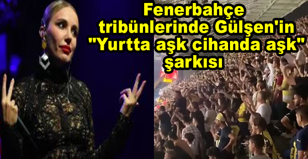 FENERBAHÇE TARAFTARINDAN GÜLŞEN