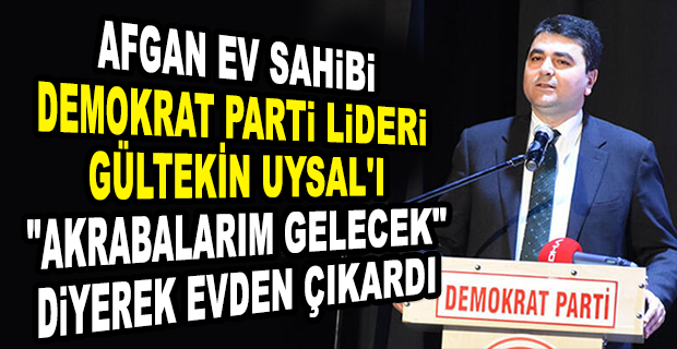 AFGAN EV SAHİBİ, GÜLTEKİN UYSAL