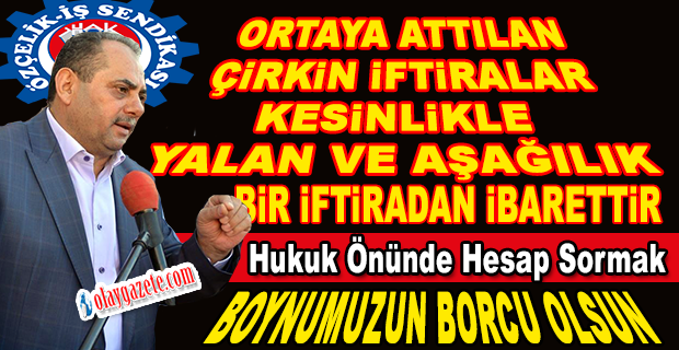 ÖZÇELİK-İŞ SENDİKASI GENEL MERKEZİNDEN ATILAN ÇİRKİN İFTİRALARA YÖNELİK BASIN AÇIKLAMASI