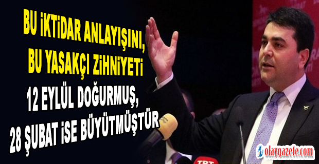 UYSAL: “BU ÜLKE İKİ 12 EYLÜL GÖRDÜ”