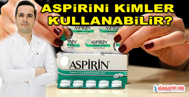 ASPİRİN KULLANIMINA DİKKAT!!!