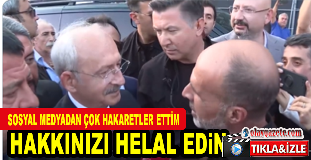 KEMAL KILIÇDAROĞLU, KENDİSİNE SOSYAL MEDYADA ÇOK HAKARET ETTİĞİNİ SÖYLEYEN VE HELALLİK İSTEYEN ESKİ AKP