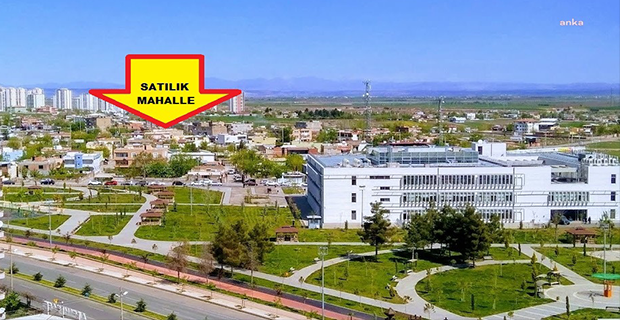 DİYARBAKIR’DA KAYYUMLA YÖNETİLEN BELEDİYEDEN SATILIK MAHALLE