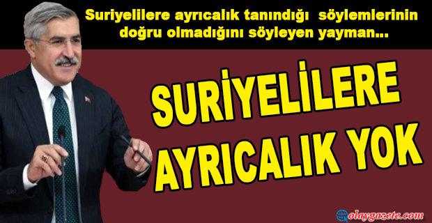SURİYELİLERE AYRICALIK YOK