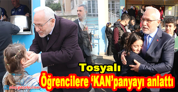 Tosyalı, Öğrencilere ‘KAN’panyayı anlattı