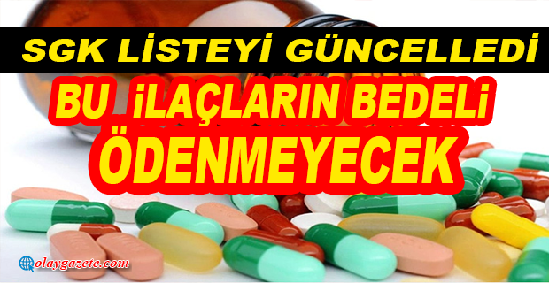 SGK LİSTEYİ GÜNCELLEDİ: BU İLAÇLARIN BEDELİ ÖDENMEYECEK