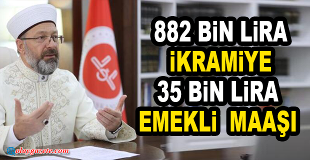 ALİ ERBAŞ VE PERSONELİNİN EMEKLİ MAAŞI VE İKRAMİYELERİ BELLİ OLDU