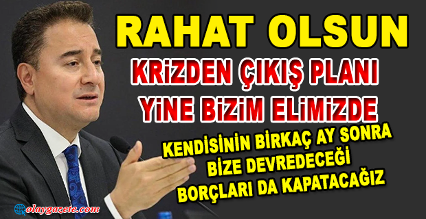BABACAN: ERDOĞAN, TEK İMZAYLA YÖNETTİĞİ EKONOMİYİ BATIRINCA YİNE BİZİM DÖNEMDEKİ BAŞARILARLA ÖVÜNÜYOR