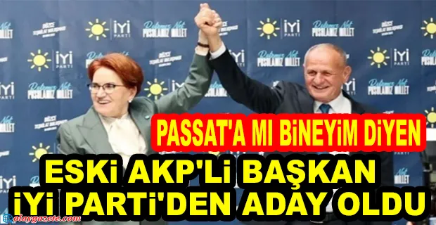 İYİ PARTİ’NİN DÜZCE BELEDİYE BAŞKANI ADAYI AKP