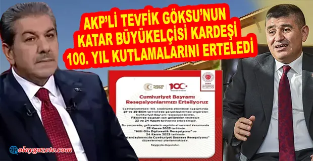TÜRKİYE’NİN KATAR BÜYÜKELÇİLİĞİ, 100. YIL KUTLAMALARINI ERTELEDİ