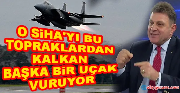 EMEKLİ AMİRAL ERTÜRK: TÜRKİYE’NİN SİHA’SINI VURAN ABD UÇAĞI İNCİRLİK’TEN KALKTI