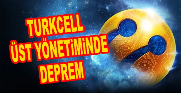 TURKCELL’DE GENEL MÜDÜR YARDIMCILARI GÖREVDEN ALINDI