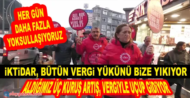 ARZU ÇERKEZOĞLU: “KAŞIKLA VERDİKLERİNİ KEPÇEYLE DEĞİL, KAZANLA ALDIKLARI VERGİ SİSTEMİNE KARŞI YÜRÜYORUZ”