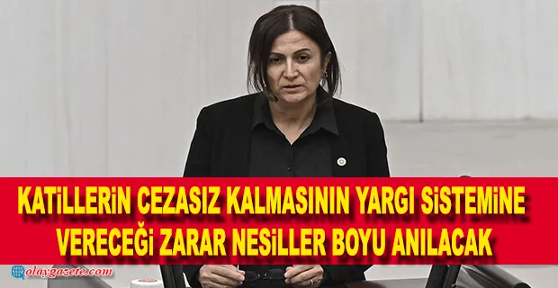 TÜRKAN ELÇİ, TBMM’DE TAHİR ELÇİ SUİKASTI DAVASINA DİKKAT ÇEKTİ