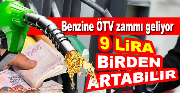 AKARYAKITA ÖTV ZAMMI GELİYOR 