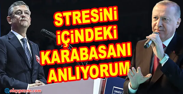 ÖZGÜR ÖZEL’DEN KENDİSİNİ HEDEF ALAN ERDOĞAN’A YANIT