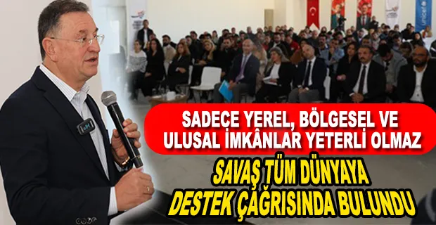 SAVAŞ: ULUSLARARASI YARDIM KURULUŞLARININ DEPREM BÖLGELERİNE DESTEK OLMASI LAZIM