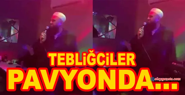 TEBLİĞCİLER BU KEZ PAVYONA GİDİP DUA ETTİ